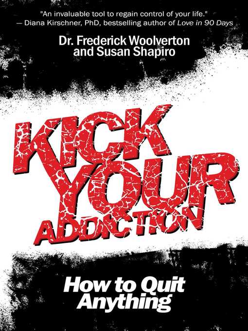 Title details for Kick Your Addiction: How to Quit Anything by Frederick Woolverton - Available